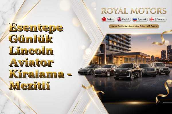 Esentepe Günlük Lincoln Aviator Kiralama - Mezitli