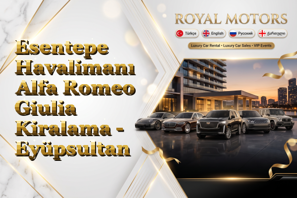 Esentepe Havalimanı Alfa Romeo Giulia Kiralama - Eyüpsultan