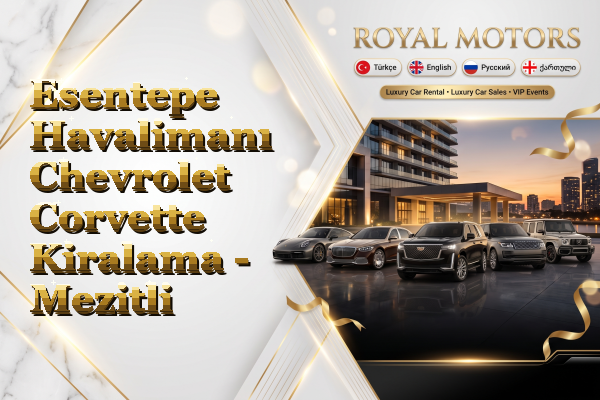 Esentepe Havalimanı Chevrolet Corvette Kiralama - Mezitli