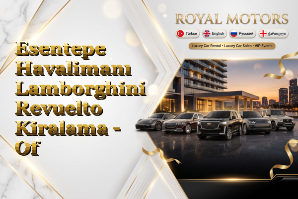 Esentepe Havalimanı Lamborghini Revuelto Kiralama - Of
