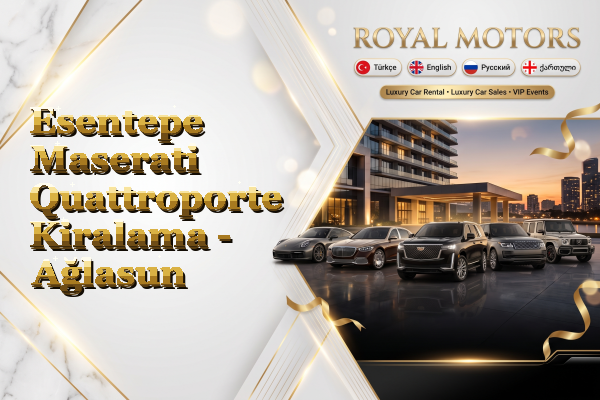 Esentepe Maserati Quattroporte Kiralama - Ağlasun