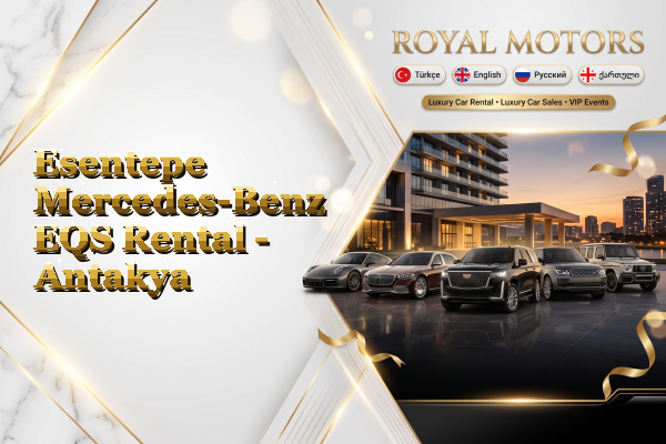 Esentepe Mercedes-Benz EQS Rental - Antakya