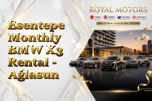 Esentepe Monthly BMW X3 Rental - Ağlasun
