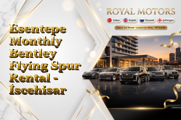 Esentepe Monthly Bentley Flying Spur Rental - İscehisar