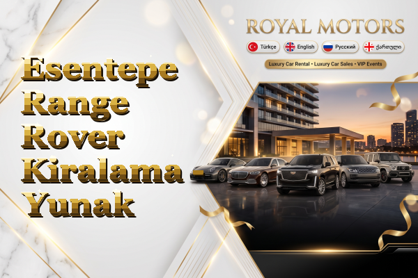 Esentepe Range Rover Kiralama - Yunak