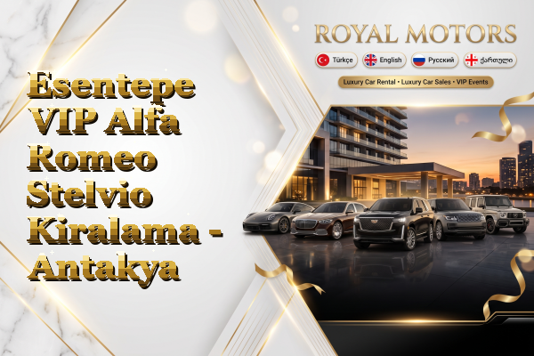 Esentepe VIP Alfa Romeo Stelvio Kiralama - Antakya