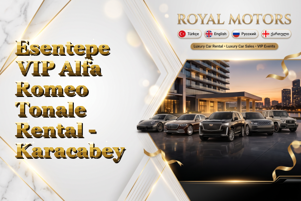 Esentepe VIP Alfa Romeo Tonale Rental - Karacabey