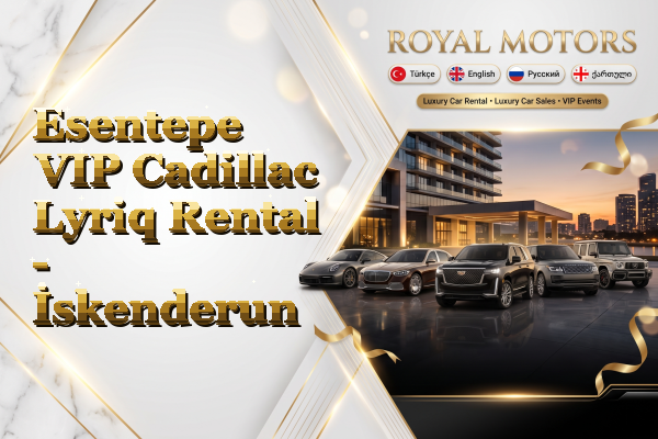 Esentepe VIP Cadillac Lyriq Rental - İskenderun