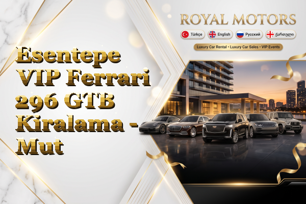 Esentepe VIP Ferrari 296 GTB Kiralama - Mut