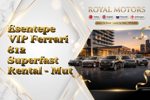 Esentepe VIP Ferrari 812 Superfast Rental - Mut