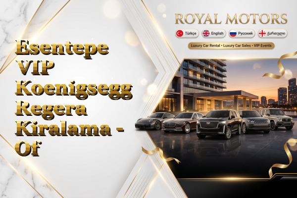 Esentepe VIP Koenigsegg Regera Kiralama - Of