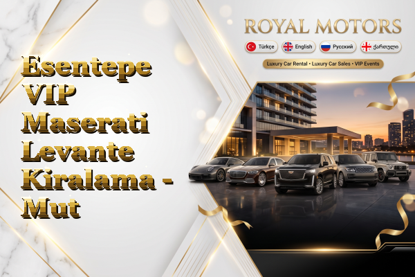 Esentepe VIP Maserati Levante Kiralama - Mut