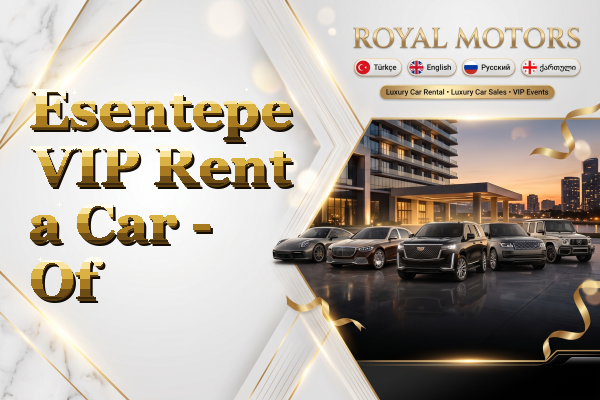 Esentepe VIP Rent a Car - Of