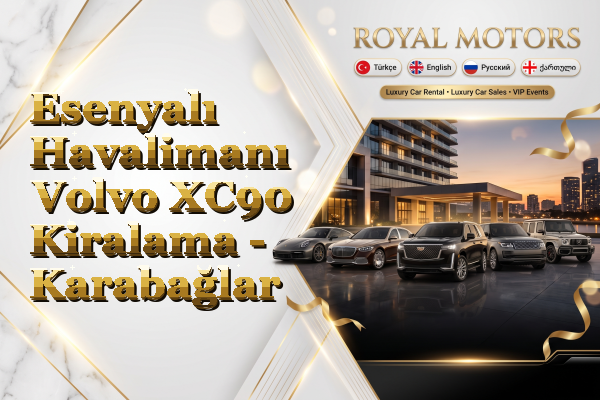 Esenyalı Havalimanı Volvo XC90 Kiralama - Karabağlar