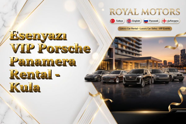 Esenyazı VIP Porsche Panamera Rental - Kula