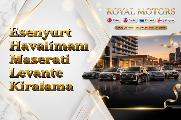 Esenyurt Havalimanı Maserati Levante Kiralama