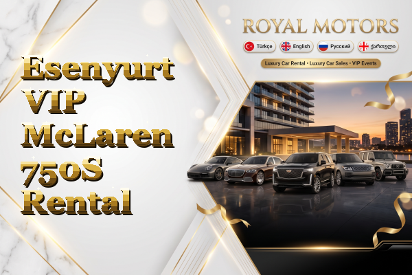 Esenyurt VIP McLaren 750S Rental