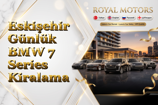 Eskişehir Günlük BMW 7 Series Kiralama