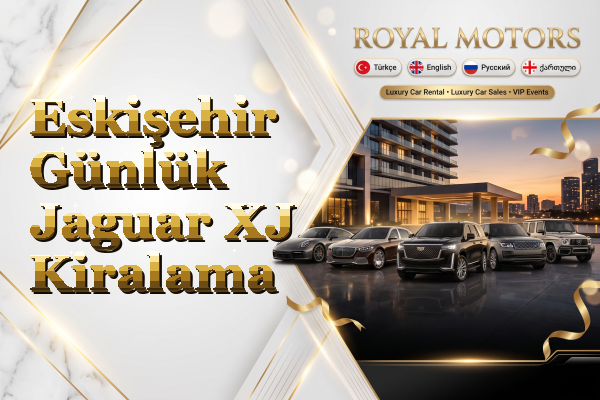 Eskişehir Günlük Jaguar XJ Kiralama
