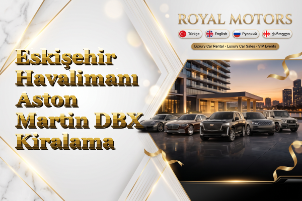 Eskişehir Havalimanı Aston Martin DBX Kiralama