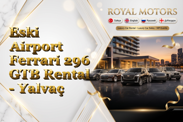 Eski Airport Ferrari 296 GTB Rental - Yalvaç