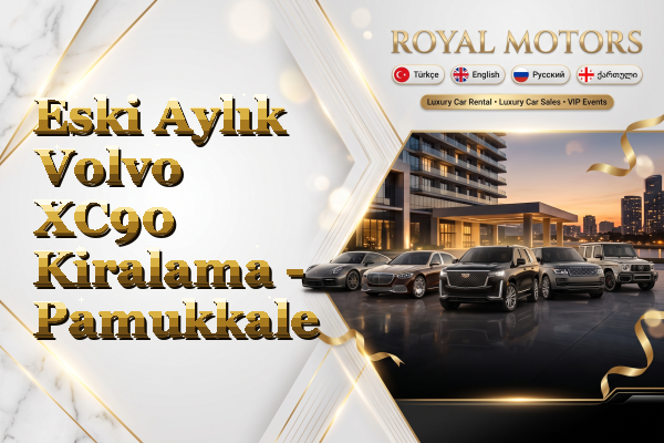 Eski Aylık Volvo XC90 Kiralama - Pamukkale