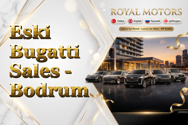 Eski Bugatti Sales - Bodrum
