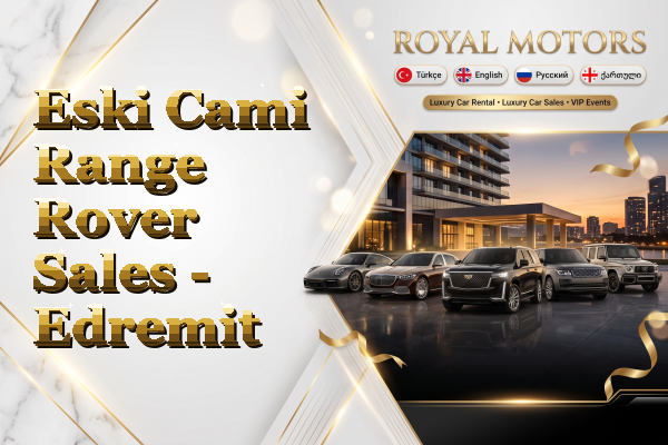 Eski Cami Range Rover Sales - Edremit