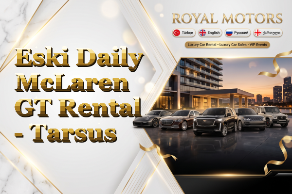 Eski Daily McLaren GT Rental - Tarsus