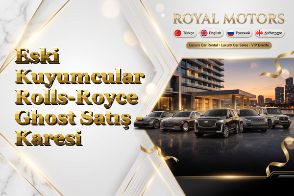 Eski Kuyumcular Rolls-Royce Ghost Satış - Karesi