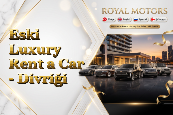 Eski Luxury Rent a Car - Divriği