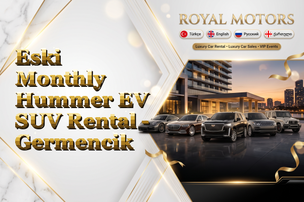 Eski Monthly Hummer EV SUV Rental - Germencik
