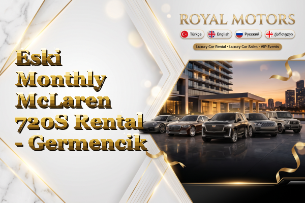Eski Monthly McLaren 720S Rental - Germencik