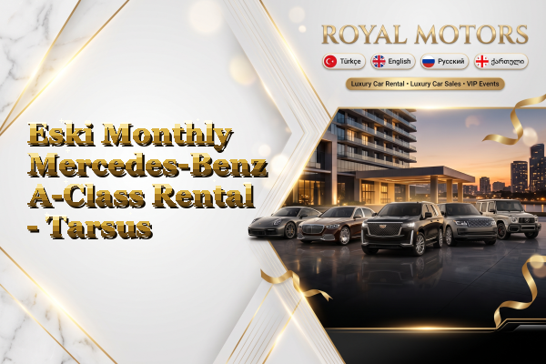 Eski Monthly Mercedes-Benz A-Class Rental - Tarsus