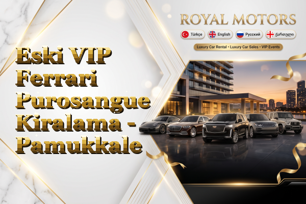 Eski VIP Ferrari Purosangue Kiralama - Pamukkale