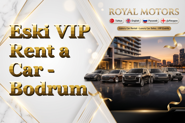 Eski VIP Rent a Car - Bodrum