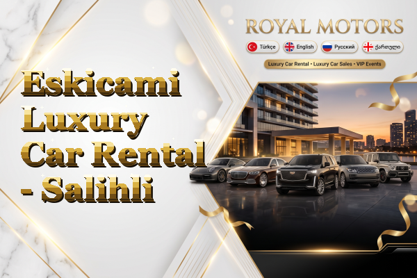 Eskicami Luxury Car Rental - Salihli