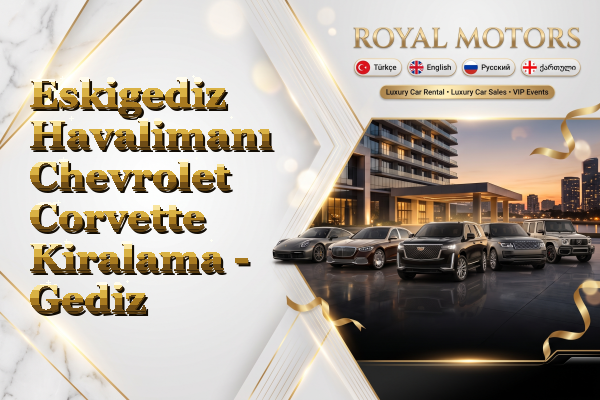 Eskigediz Havalimanı Chevrolet Corvette Kiralama - Gediz