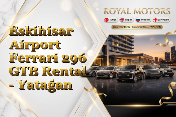 Eskihisar Airport Ferrari 296 GTB Rental - Yatağan