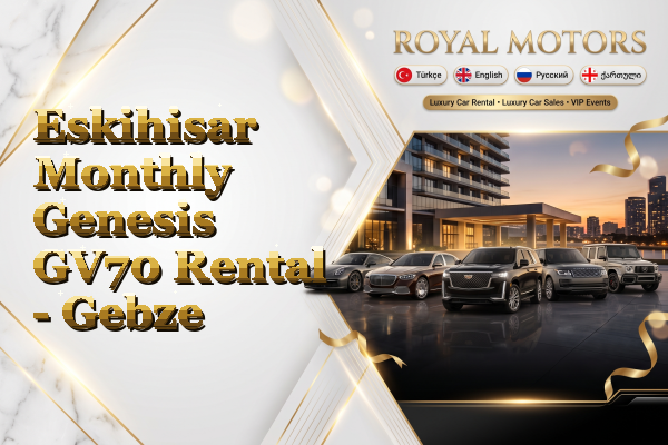 Eskihisar Monthly Genesis GV70 Rental - Gebze
