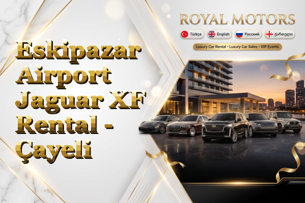 Eskipazar Airport Jaguar XF Rental - Çayeli