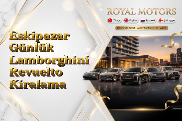 Eskipazar Günlük Lamborghini Revuelto Kiralama