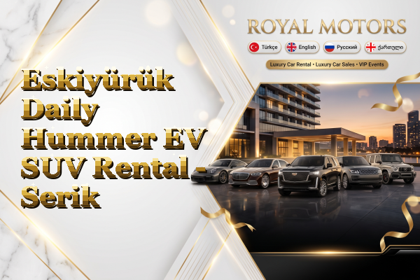 Eskiyürük Daily Hummer EV SUV Rental - Serik