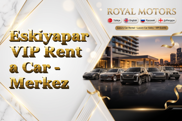 Eskiyapar VIP Rent a Car - Merkez