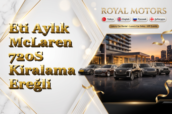 Eti Aylık McLaren 720S Kiralama - Ereğli