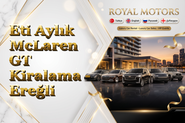 Eti Aylık McLaren GT Kiralama - Ereğli