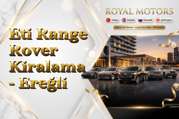 Eti Range Rover Kiralama - Ereğli