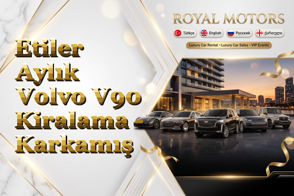 Etiler Aylık Volvo V90 Kiralama - Karkamış