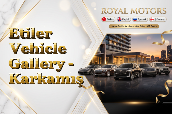 Etiler Vehicle Gallery - Karkamış