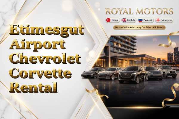 Etimesgut Airport Chevrolet Corvette Rental